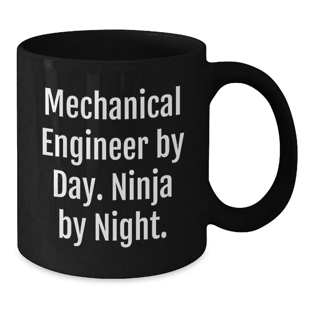 Funny Mechanical Engineer Gifts from Friends - Black Coffee Mug - Mechanical Engineer By Day. Ninja By Night. Christmas Unique