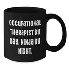 Occupational Therapist Gifts from Friends Funny Black Coffee Mugs for Occupational Therapist By Day. Ninja By Night. Christmas Unique