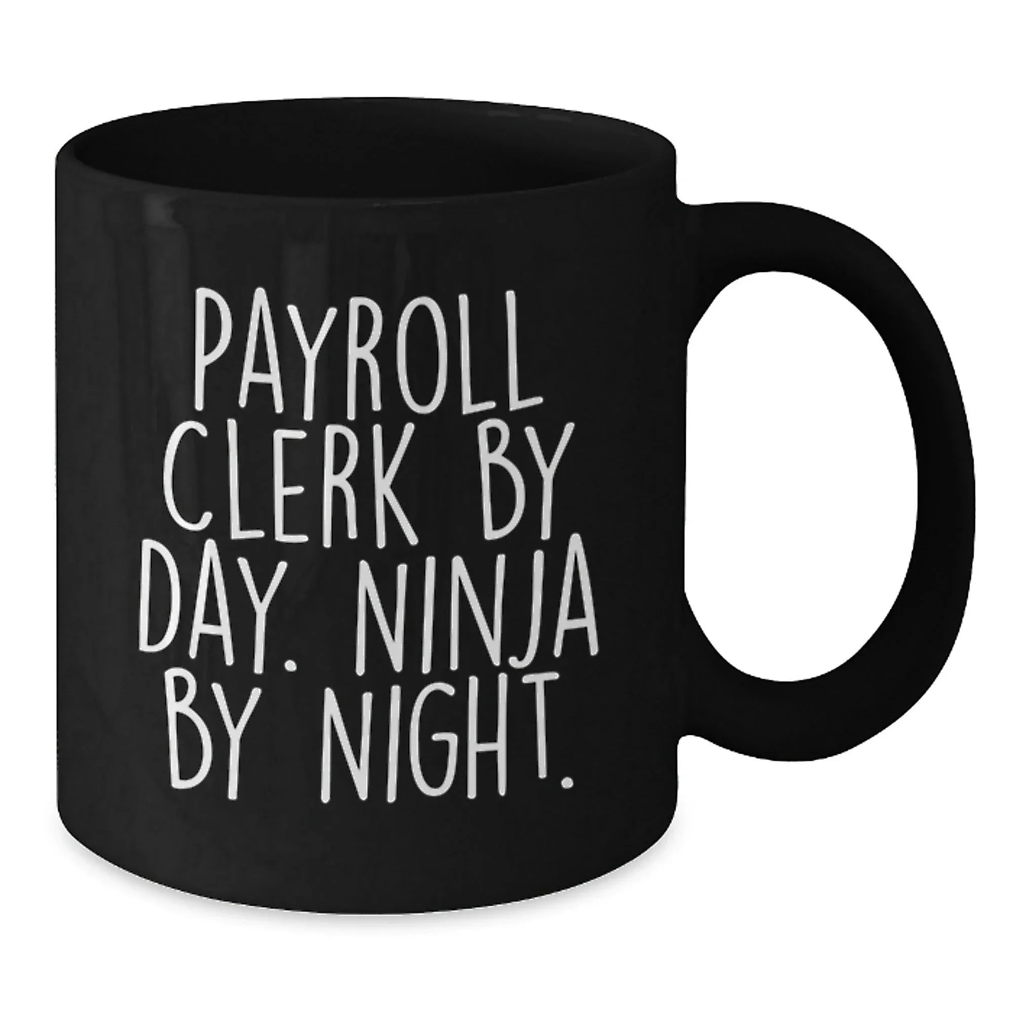 Funny Gifts for Payroll Clerks By Day Ninja by Night Christmas Unique Mugs for Men Women Coworkers Family Friends