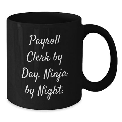 Funny Payroll Clerk Gifts for Men - Black Coffee Mug - Payroll Clerk By Day. Ninja By Night. Christmas Unique - Additional