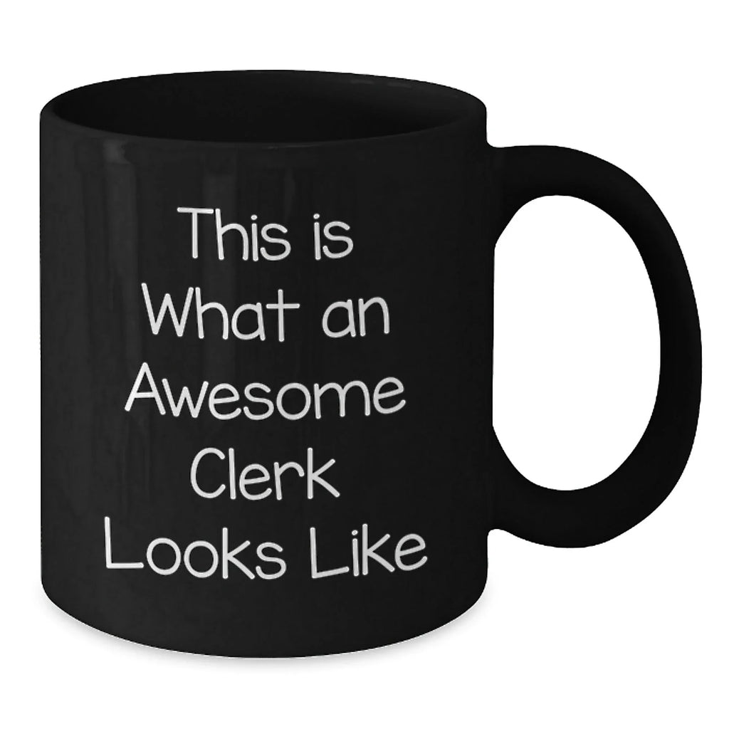 Funny Clerk Gifts from Men, Unique Christmas Unique Gifts for Clerk, Black Coffee Mug 'This Is What An Awesome Clerk Looks Like'