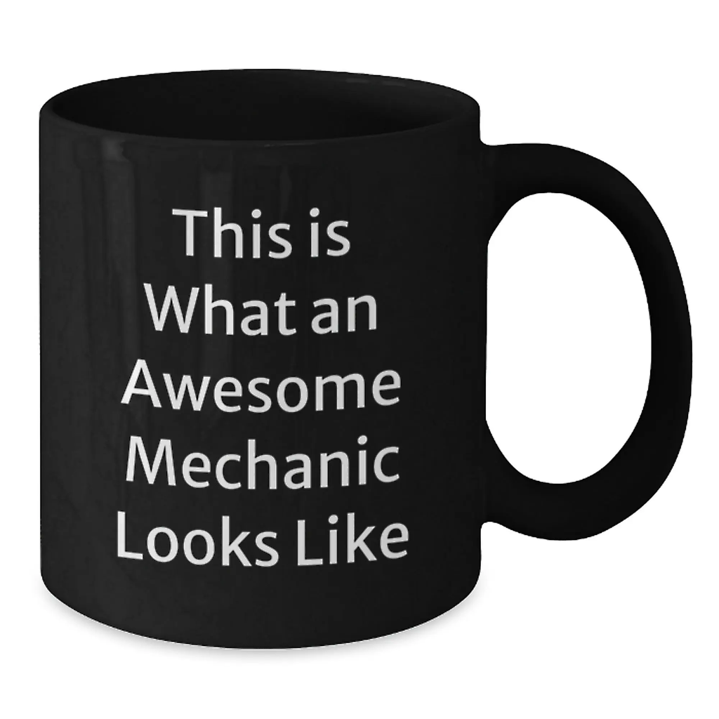 Funny Mechanic Gifts, Black Coffee Mugs, This Is What An Awesome Mechanic Looks Like, Unique Graduation Gifts from Family to Mechanic - Additional