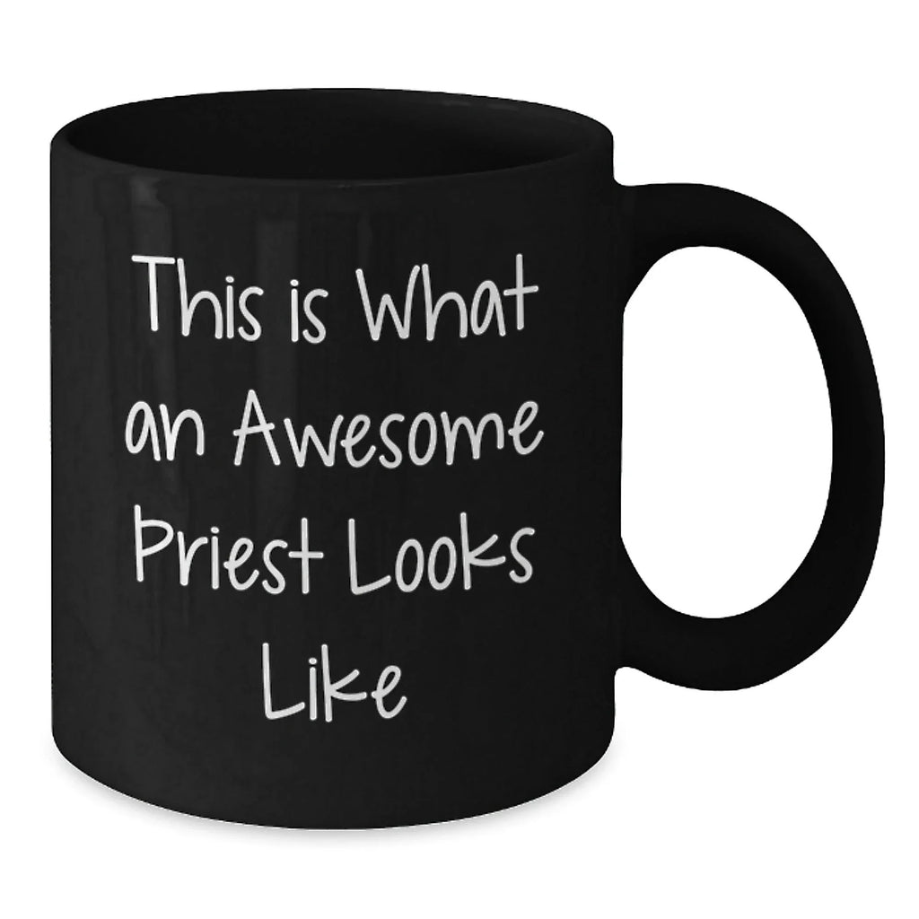 Funny Priest Gifts, Black Coffee Mugs with 'This Is What An Awesome' Quote, Gifts from Friends for Priest, Christmas Unique presents