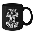 Christmas Unique Gifts from Family to Real Estate Investor - Funny Quote Real Estate Investor Black Coffee Mug, 11oz or 15oz - 'This Is What An Awesome Real Estate Investor Looks Like'