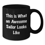Funny Sailor Gifts for Men from Friends and Family, Inspirational Quote Black Coffee Mug for Graduation