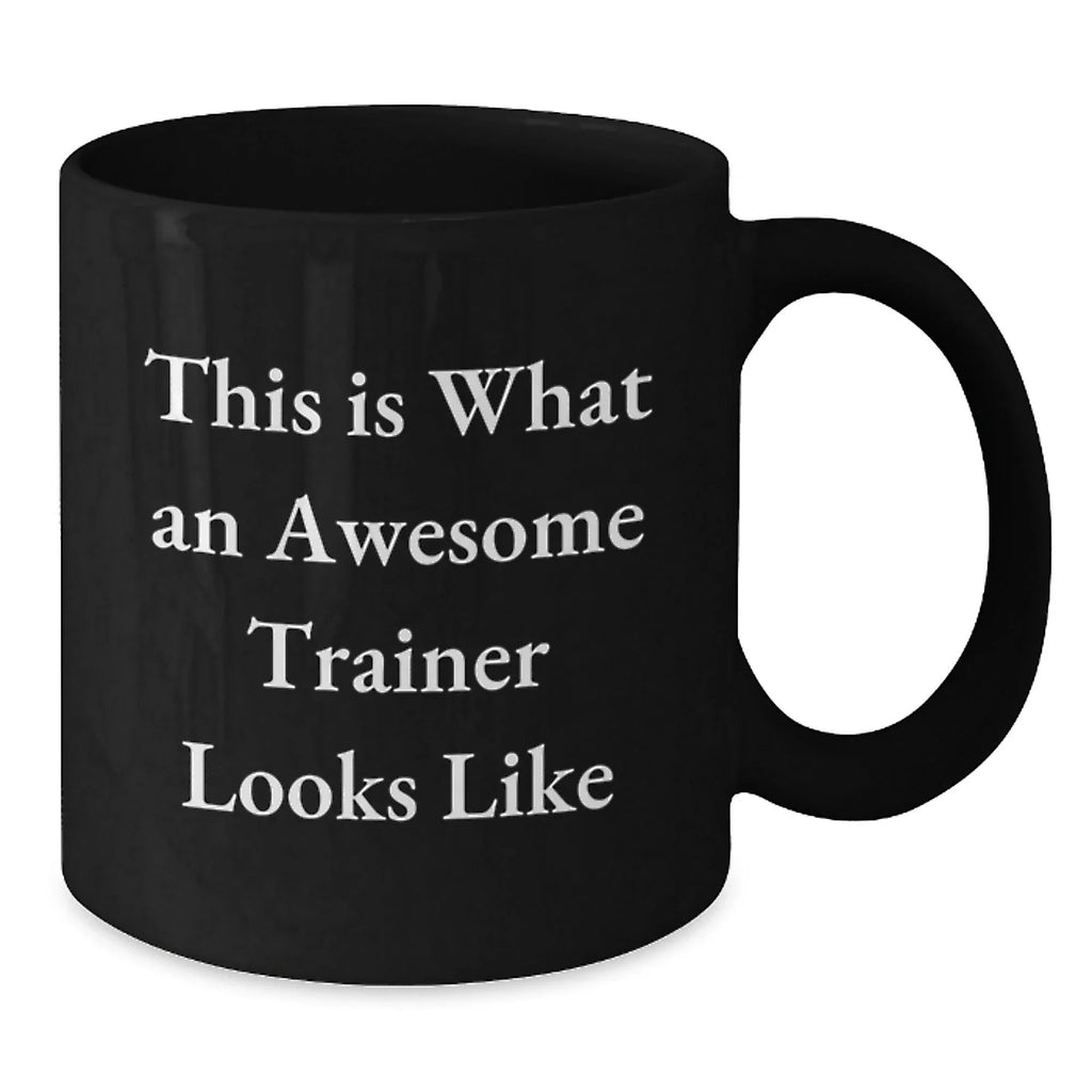 Funny Trainer Gifts from Friends for Awesome Trainers, Black Coffee Mug with Inspirational Quote, Perfect Graduation Unique Gifts for Trainers