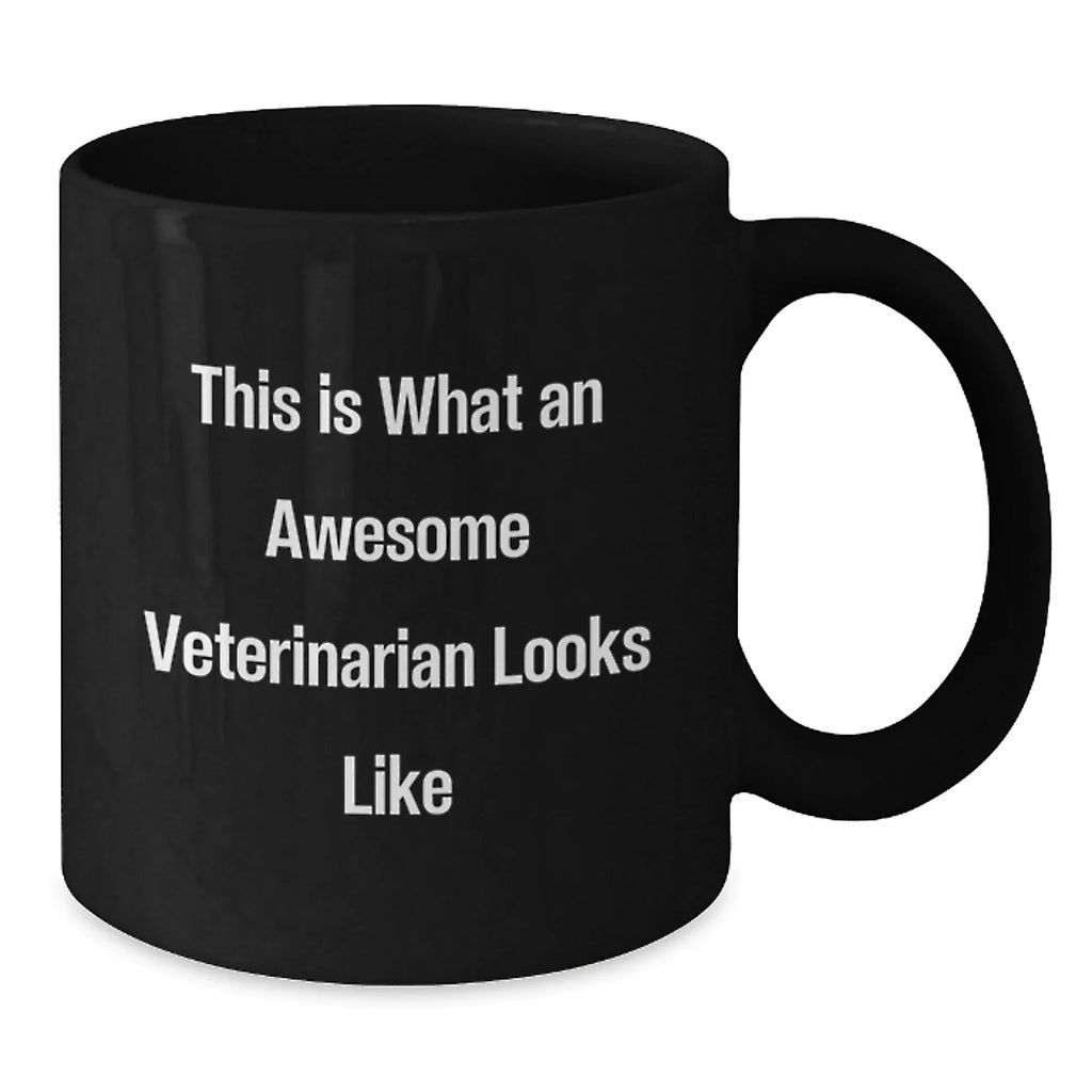 Veterinarian Humor Gifts from Men to Awesome Veterinarian Friends for Graduation - Black Coffee Mug, Funny Quote This Is What An Awesome Veterinarian Looks Like