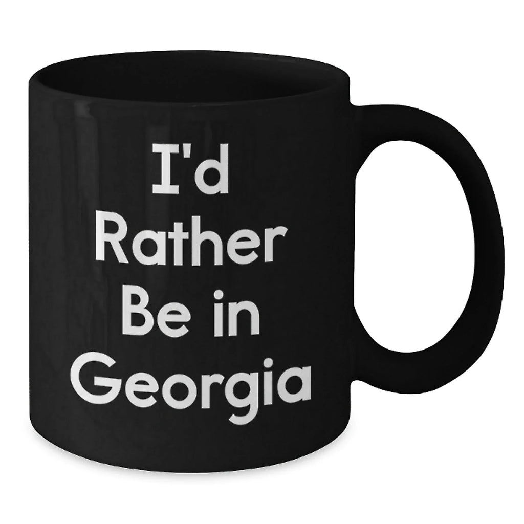 Georgia Inspiration Funny Gifts from Friends and Family for Graduation Celebrations, 'I'd Rather Be In Georgia' Quote on Black Coffee Mug, 11oz or 15oz, Microwave and Dishwasher Safe