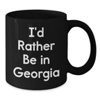 Georgia Inspiration Funny Gifts from Friends and Family for Graduation Celebrations, 'I'd Rather Be In Georgia' Quote on Black Coffee Mug, 11oz or 15oz, Microwave and Dishwasher Safe
