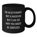Funny Attendant Gifts from Friends, Unique Christmas Unique Gifts for Attendant Men and Women, Black Coffee Mug with Humorous Quote