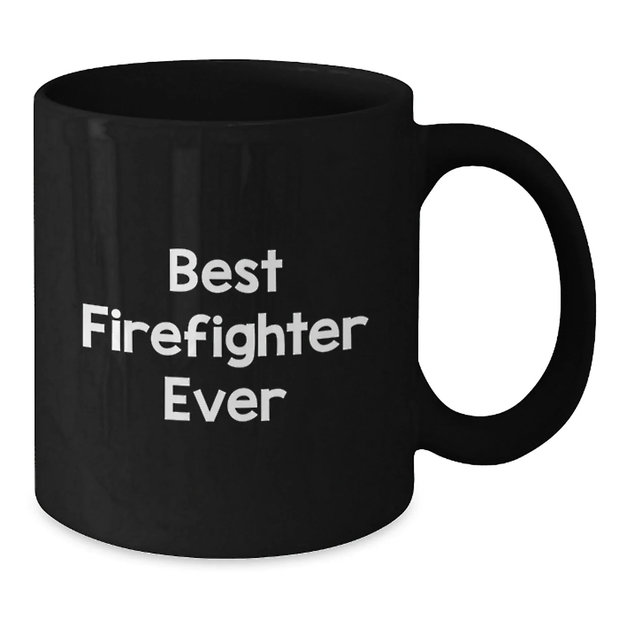 Funny Firefighter Gifts for Men - Black Coffee Mug 'Best Firefighter Ever' - Unique Christmas Unique Gifts from Family