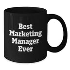 Funny Marketing Manager Gifts from Friends to Marketing Manager Best Black Coffee Mug - Christmas Unique Gifts