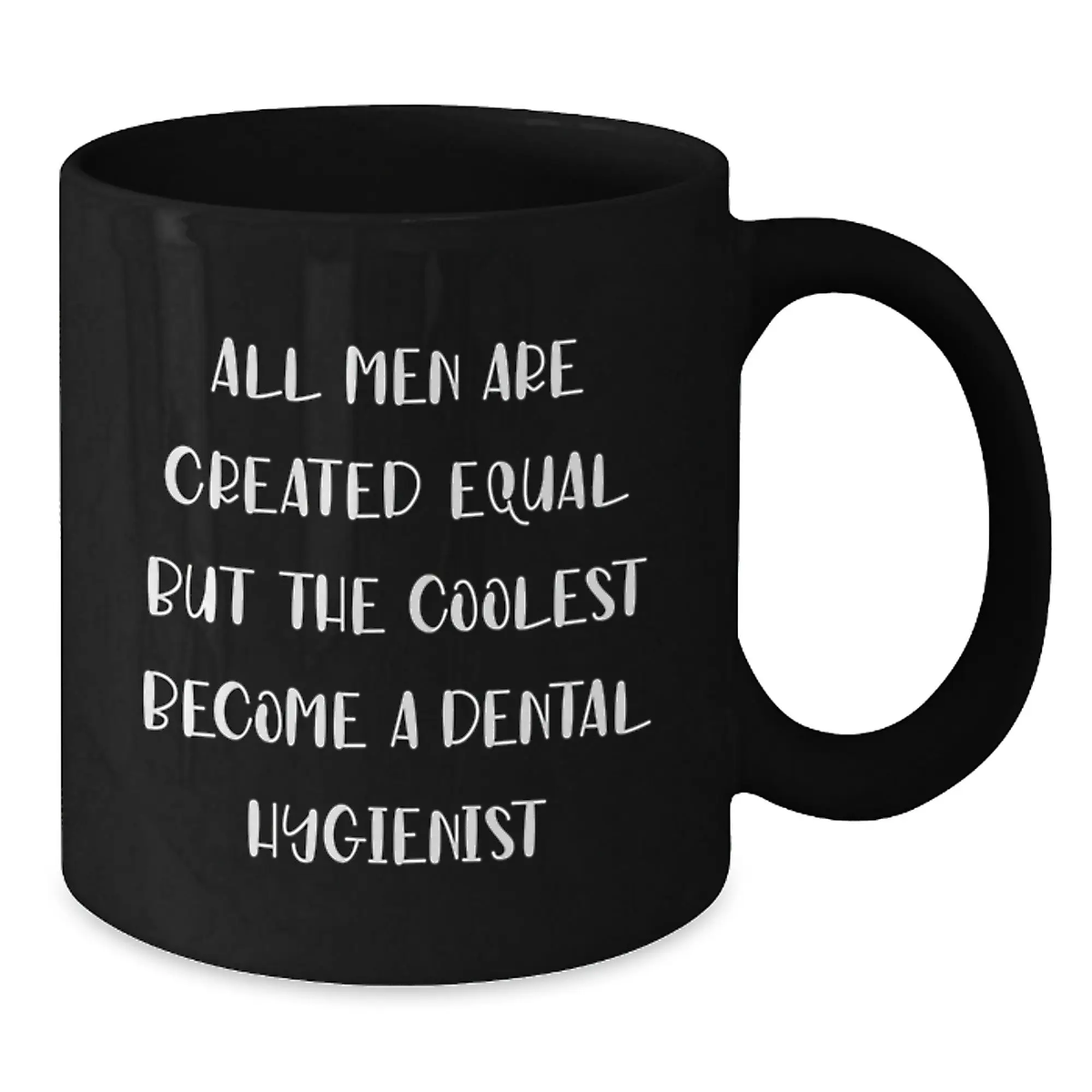 Dental Hygienist Gift for Him - All Men Are Created Equal Keepsake - Additional
