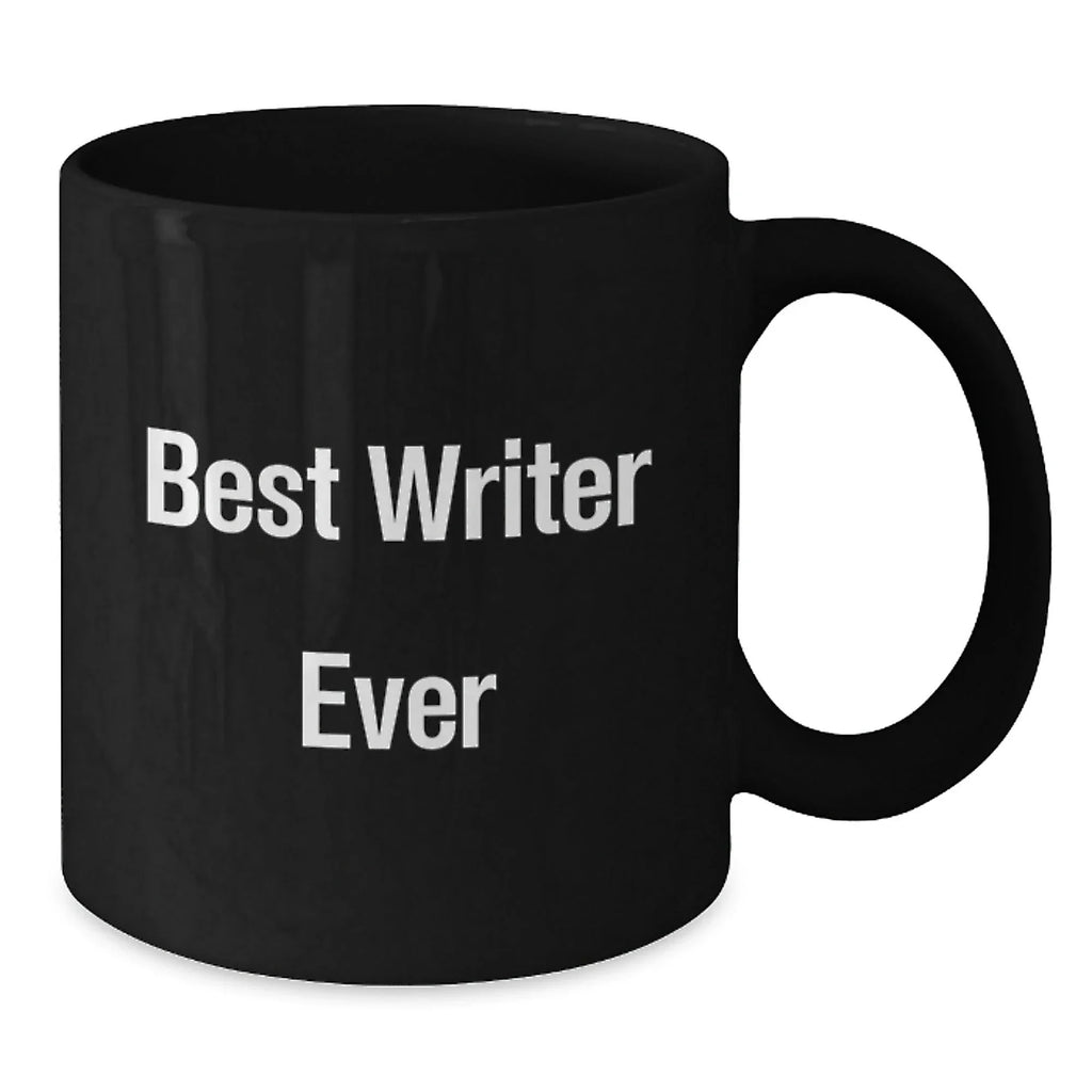 Funny Quote Best Writer Ever Mug, Gifts for Writers from Friends and Family this Christmas, Black Coffee Mugs for Men and Women