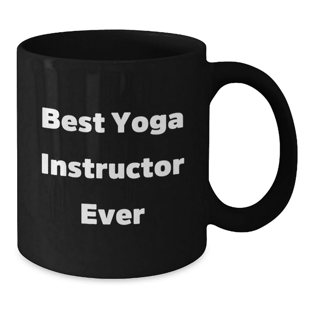 Funny Gifts from Friends for Yoga Instructor Best 'Ever' Coffee Lover Black Mugs - Unique Christmas Unique Gifts