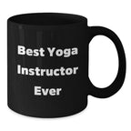 Funny Gifts from Friends for Yoga Instructor Best 'Ever' Coffee Lover Black Mugs - Unique Christmas Unique Gifts