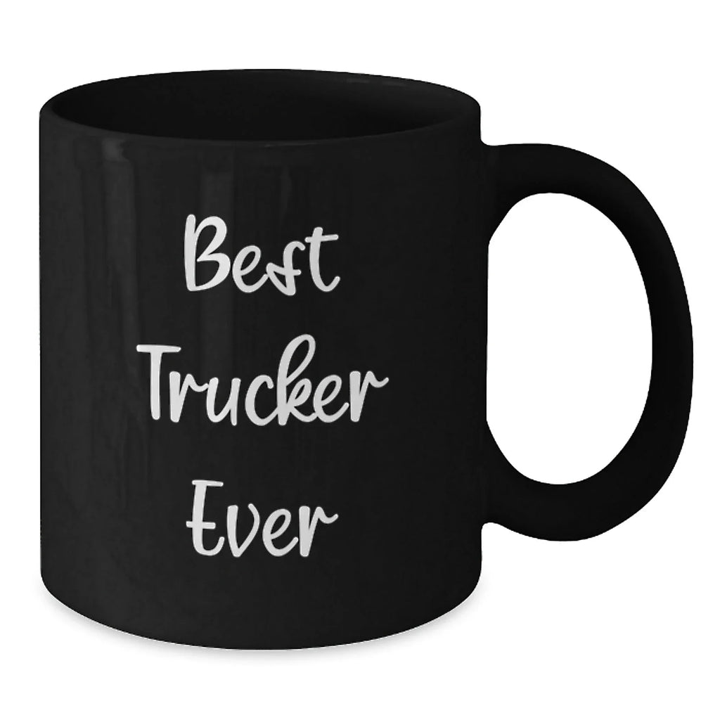 Funny Trucker Gifts from Friends to Men - Best Trucker Ever Black Coffee Mug Christmas Unique Presents