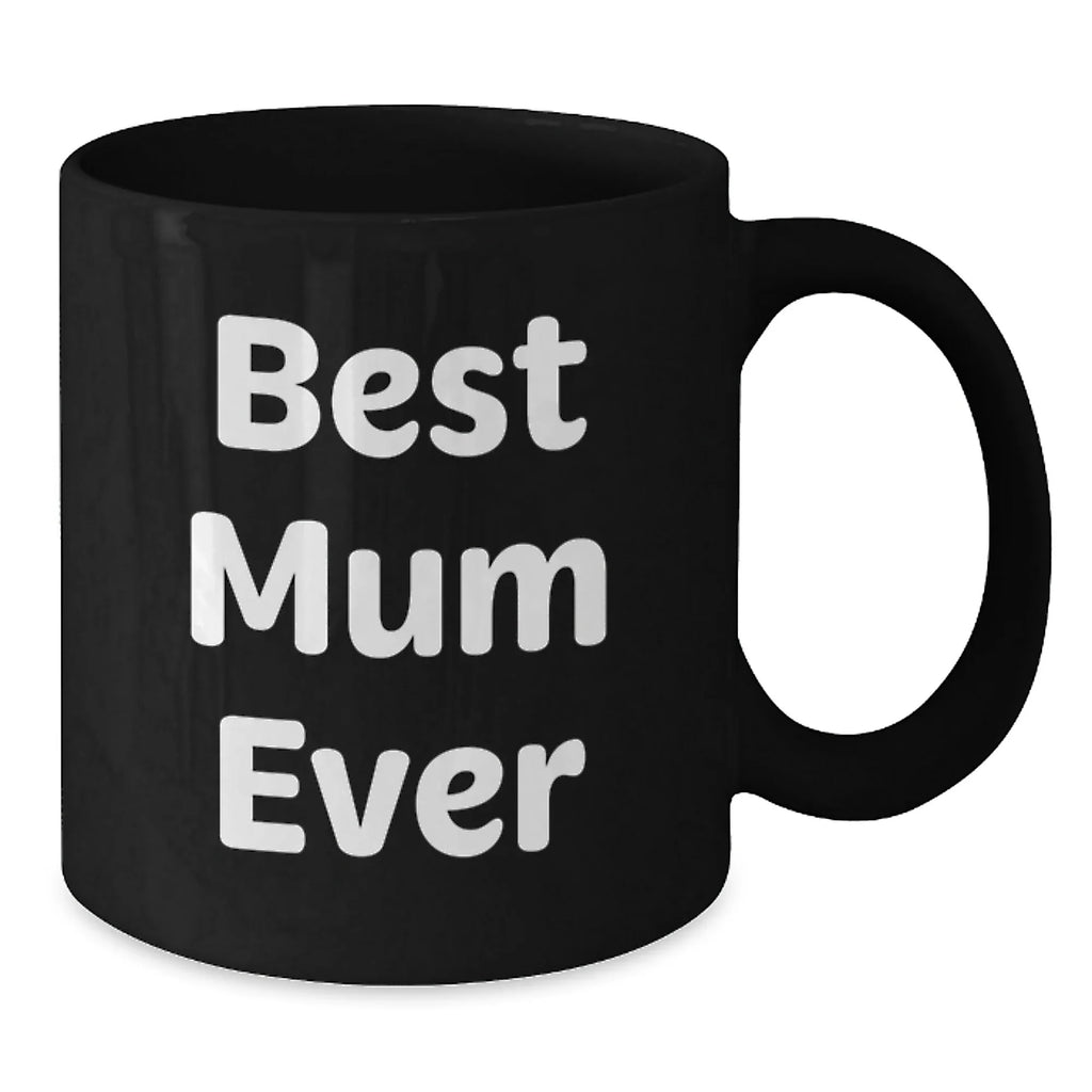 Funny Gifts for Mum, Black Coffee Mug with 'Best Mum Ever' Quote, Unique Christmas Unique Gift Ideas from Family