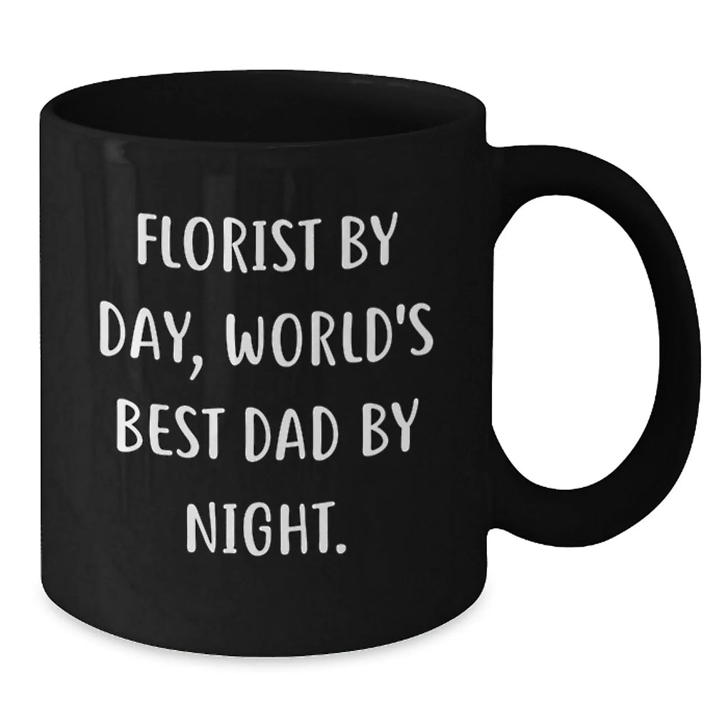 Funny Florist Gifts from Dad on Christmas Unique Mugs for Florist by Day, World's Best Dad by Night.