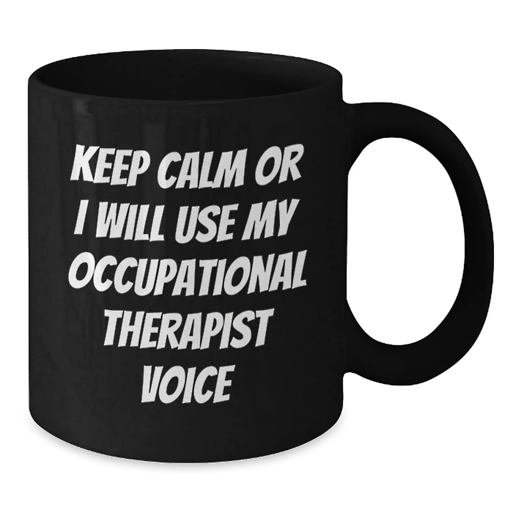 Funny Occupational Therapist Humor Black Coffee Mug Gifts from Friends for Dad, Father's Day Unique Occupational Therapist Gifts, Keep Calm Or I Will Use My Occupational Therapist Voice Mug - Additional