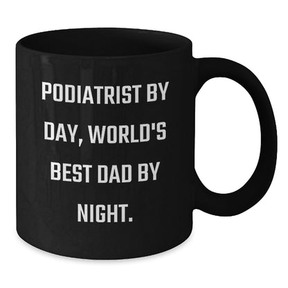 Funny Podiatrist Gifts from Dad, Black Coffee Mug for Him, Birthday Unique Present - Additional