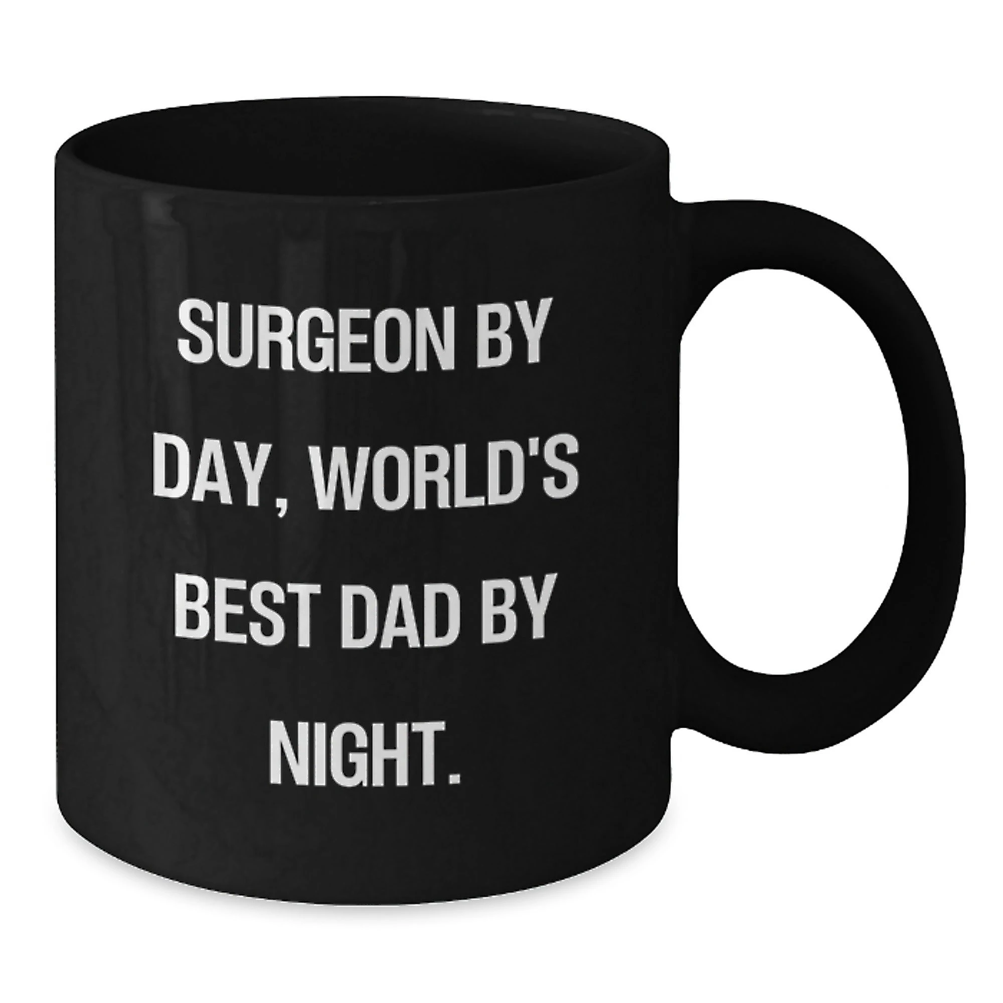 Funny Gifts from Dad to Surgeon - 'Surgeon By Day, World's Best Dad By Night' Black Coffee Mug