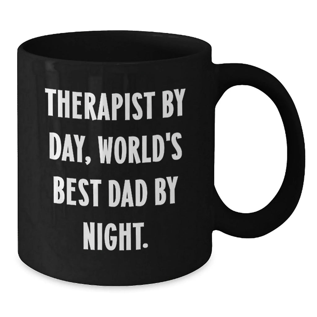 Therapist Gifts - Funny Quote Black Coffee Mug for Therapist By Day, World's Best Dad By Night. - Gifts from Family to Therapist