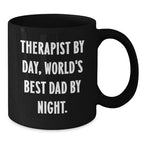 Therapist Gifts - Funny Quote Black Coffee Mug for Therapist By Day, World's Best Dad By Night. - Gifts from Family to Therapist