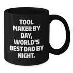 Funny Tool Maker Gifts for Men, Unique Black Coffee Mugs by Tool Maker By Day, World's Best Dad By Night, Christmas Unique Gifts from Dads to Sons