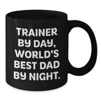 Funny Trainer Quote Black Coffee Mug, Gifts from Dad, for the World's Best Trainer, Valentine's Unique Gifts