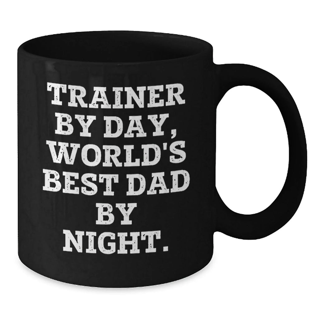 Funny Trainer Gifts from Dad, Black Coffee Mug for Trainer, Valentine's Unique Gifts
