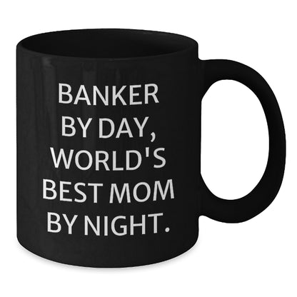 Funny Banker Gifts - Banker By Day, World's Best Mom By Night. - Birthday Unique Gift from Friends for Banker, Black Coffee Mug - Additional