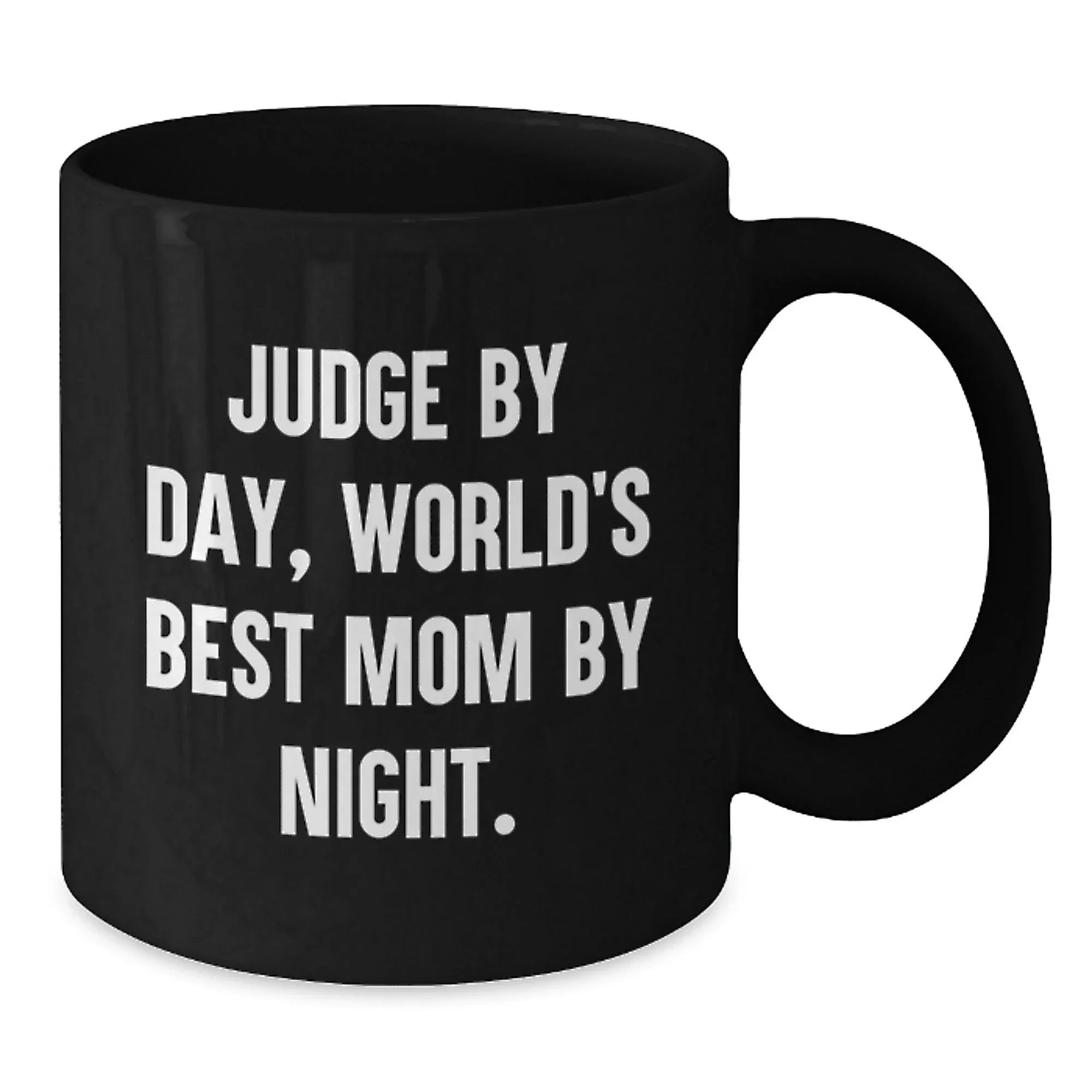 Funny Judge Gifts for Judge By Day World's Best Mom By Night Black Coffee Mug, 11oz or 15oz Ceramic Mug Gifts from Men to Judge, Perfect for Christmas Unique Gifts