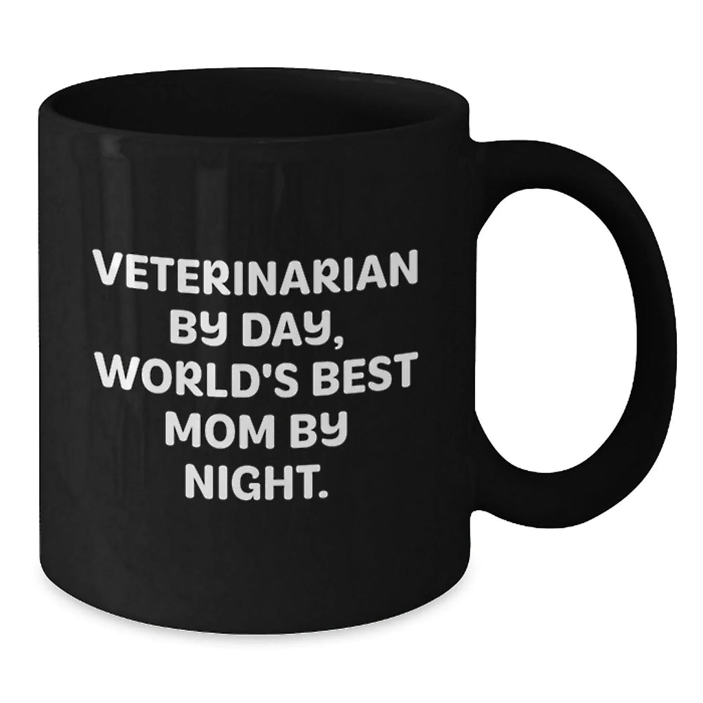 Funny Veterinarian Gifts from Friends, Unique Black Coffee Mug Quotes for Veterinarian By Day, World's Best Mom By Night, Christmas Unique Gifts for Veterinarian