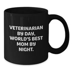 Funny Veterinarian Gifts from Friends, Unique Black Coffee Mug Quotes for Veterinarian By Day, World's Best Mom By Night, Christmas Unique Gifts for Veterinarian