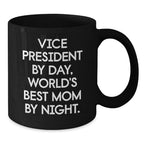 Funny Vice President Black Coffee Mug Gifts from Family to Vice President by Day World's Best Mom at Night, Unique Christmas Unique Gifts for Vice President, Black Ceramic Mug