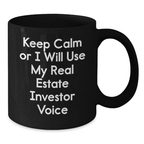 Funny Real Estate Investor Gifts for Mom - Keep Calm Or I Will Use My Real Estate Investor Voice Black Coffee Mug - Additional