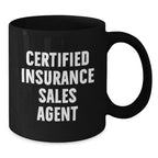 Funny 'Certified Insurance Sales Agent' Gifts for Christmas - Black Coffee Mug for Insurance Sales Agent - Gifts from Friends to Insurance Sales Agent