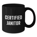 Funny Janitor Gifts from Men to Janitor, Black Coffee Mug for Janitor, Certified Janitor Christmas Unique Gifts