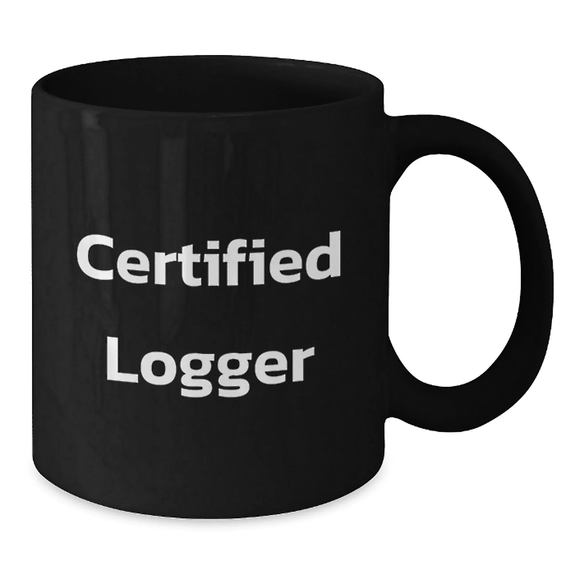 Funny Logger Gifts from Men to Friends - Black Coffee Mug for Christmas Unique Gifts