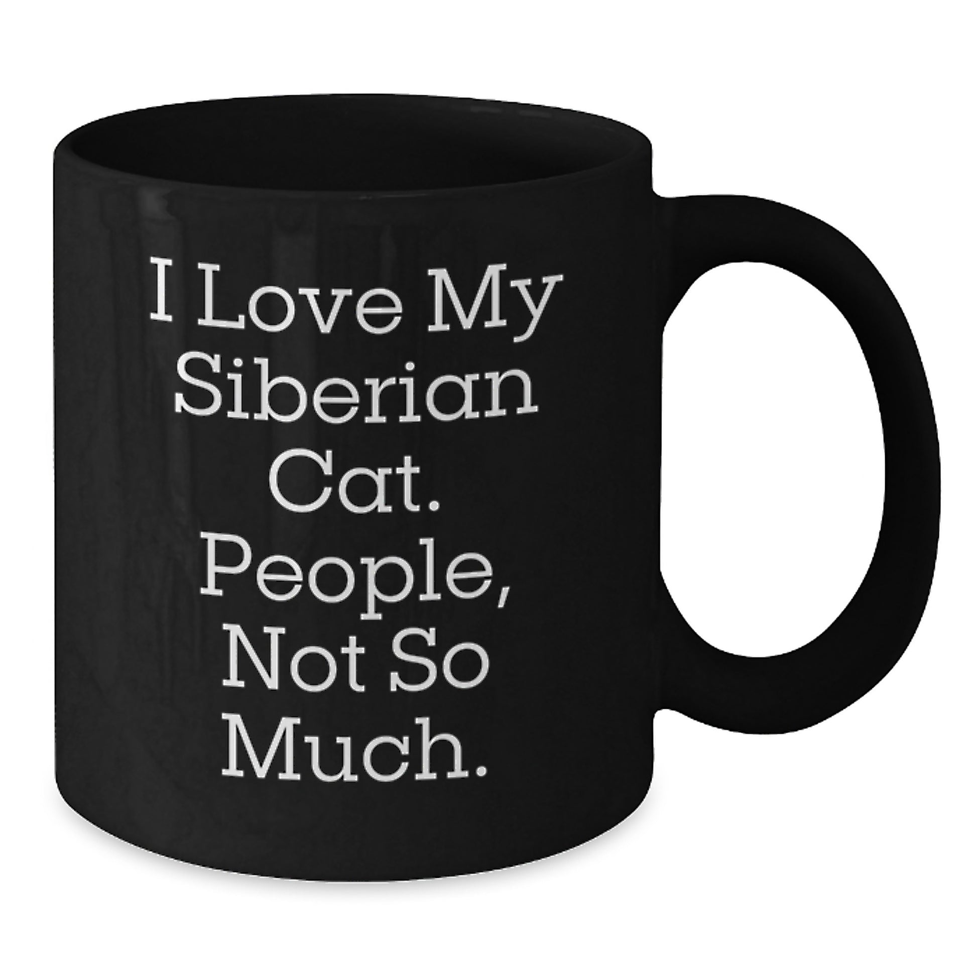 Siberian Cat Lover's Funny Mug, Gifts from Friends to Family, 11oz or 15oz, Microwave and Dishwasher Safe, Perfect for Graduation - Additional