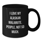 Funny Alaskan Malamute Coffee Mug - Durable Ceramic, Microwave And Dishwasher Safe, Black Exterior
