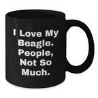 Beagle Dog Lover Gifts - Funny Quote Coffee Mug for Valentine's - Beagle Dog Mom Dad Gifts from Family