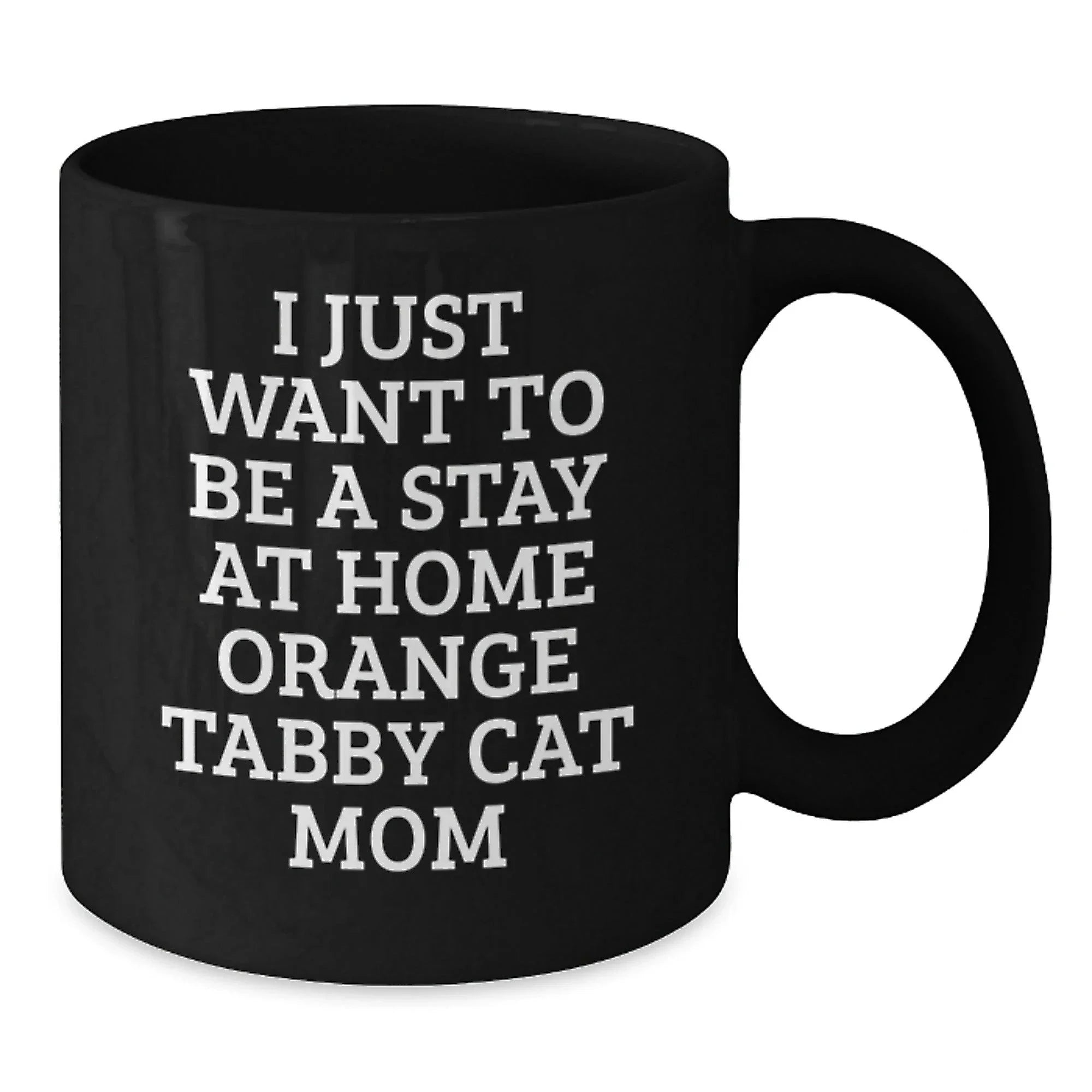 Funny Orange Tabby Cat Gifts from Mom to Orange Tabby Cat Lover - Stay At Home Orange Tabby Cat Mom Mug, Black Coffee Mug, Christmas Unique Gifts, Orange Tabby Cat Mom, Funny Coffee Mug