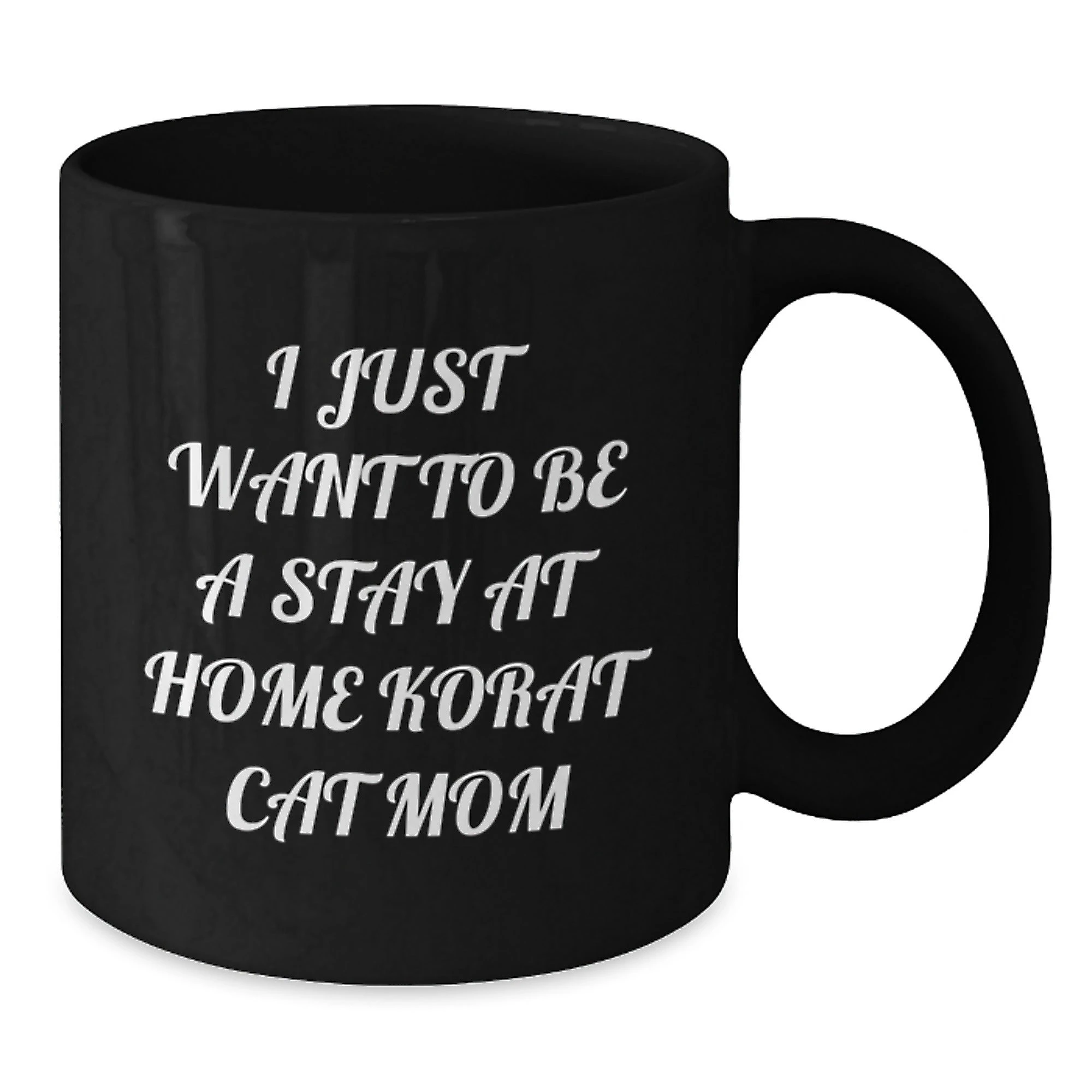 Korat Cat Lover Gifts from Mom to Korat Cat, Funny Korat Cat Black Coffee Mug Valentine's Unique Gifts