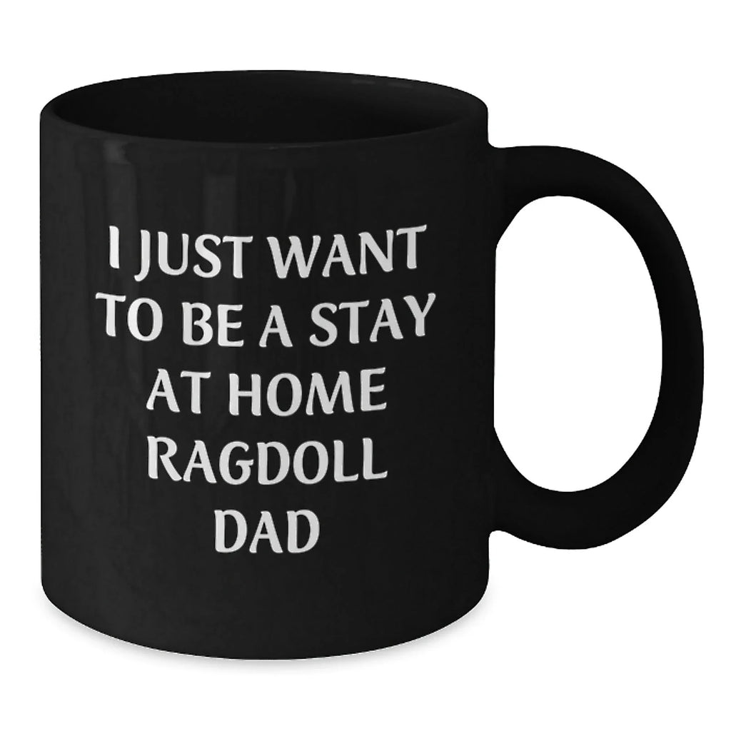 Funny Ragdoll Cat Black Coffee Mugs Gifts from Dad to Stay at Home Cat Lover