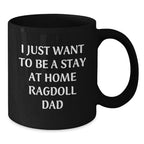 Funny Ragdoll Cat Black Coffee Mugs Gifts from Dad to Stay at Home Cat Lover