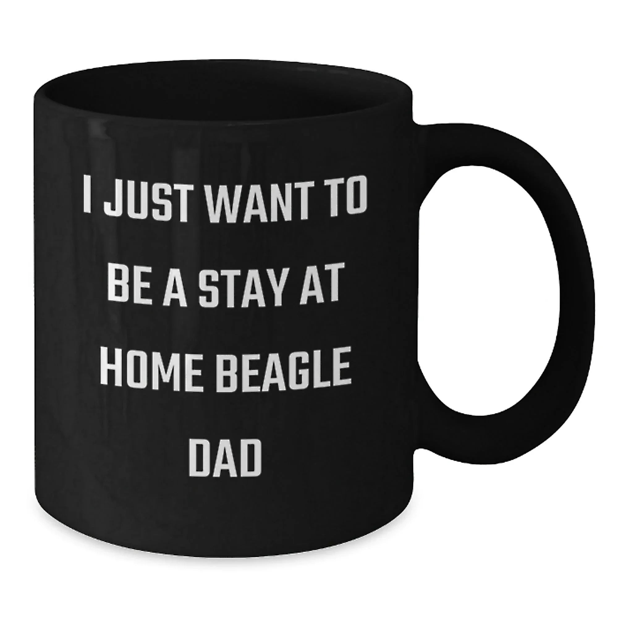 Funny Beagle Dog Lover Gifts from Mom Dad Friends, Black Coffee Mug, 'I Just Want To Be A Stay At Home Beagle Dad' Graduation Unique Gifts for Him