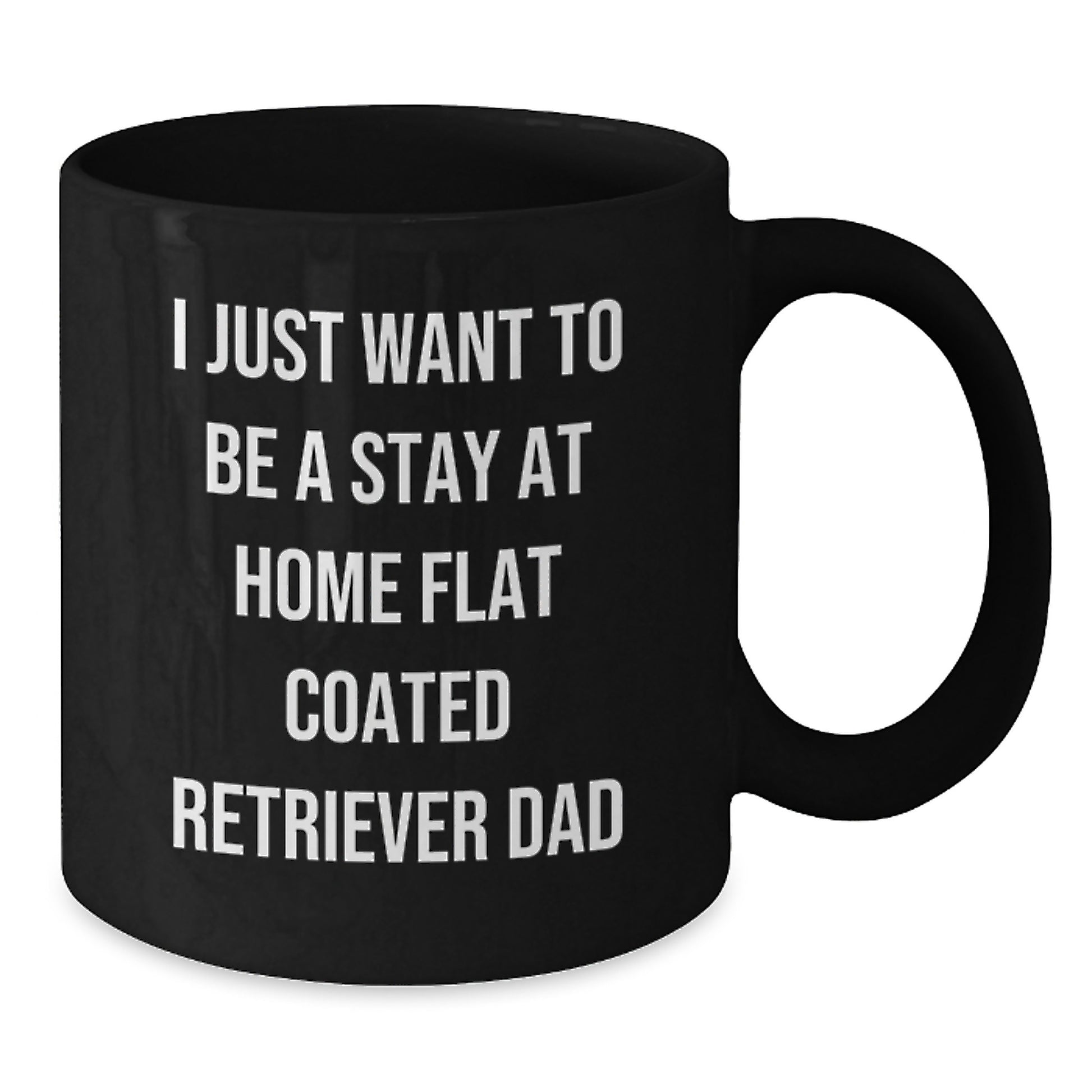 Funny Flat Coated Retriever Dog Gifts Dad Quotes Black Coffee Mugs for Men from Family - Gifts for Flat Coated Retriever Dog Dad - Additional