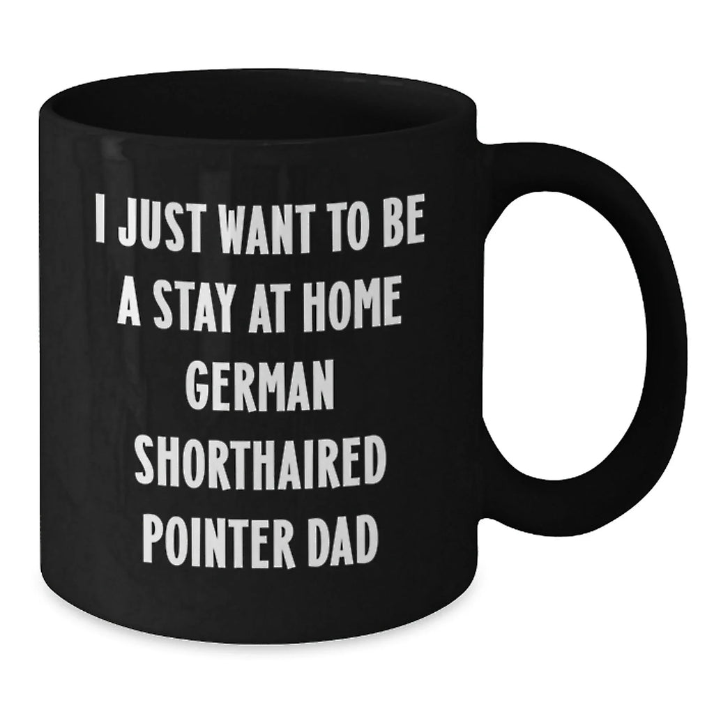 German Shorthaired Pointer Dog Gifts for Dad - Funny Black Coffee Mug - Christmas Unique Gifts from Men to Men